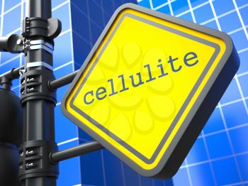 Cellulite Roadsign. Medical Concept. Background for Your Blog or Publication.