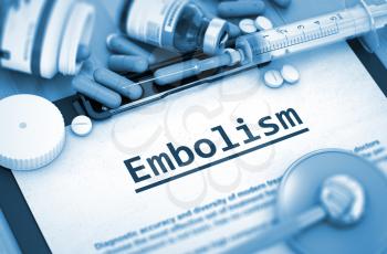 Embolism, Medical Concept with Selective Focus. Diagnosis - Embolism On Background of Medicaments Composition - Pills, Injections and Syringe. 3D. Toned Image.