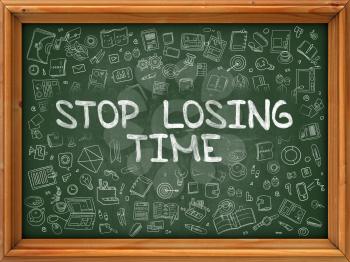 Stop Losing Time - Hand Drawn on Chalkboard. Stop Losing Time with Doodle Icons Around.
