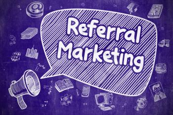 Shrieking Bullhorn with Wording Referral Marketing on Speech Bubble. Hand Drawn Illustration. Business Concept. 