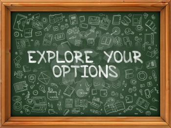 Explore Your Options - Hand Drawn on Chalkboard. Explore Your Options with Doodle Icons Around.