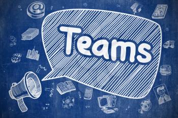 Teams on Speech Bubble. Doodle Illustration of Shrieking Loudspeaker. Advertising Concept. Business Concept. Horn Speaker with Wording Teams. Hand Drawn Illustration on Blue Chalkboard. 