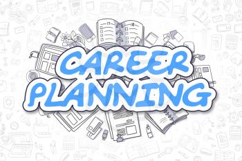 Business Illustration of Career Planning. Doodle Blue Text Hand Drawn Cartoon Design Elements. Career Planning Concept. 