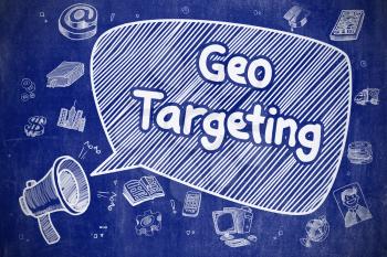 Geo Targeting on Speech Bubble. Cartoon Illustration of Shouting Megaphone. Advertising Concept. Speech Bubble with Phrase Geo Targeting Cartoon. Illustration on Blue Chalkboard. Advertising Concept. 