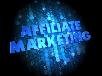 Affiliate Marketing Concept - Blue Color Text on Dark Digital Background.