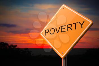 Poverty on Warning Road Sign on Sunset Sky Background.