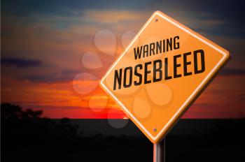 Nosebleed on Warning Road Sign on Sunset Sky Background.