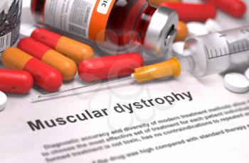 Muscular Dystrophy - Printed Diagnosis with Blurred Text. On Background of Medicaments Composition - Red Pills, Injections and Syringe.