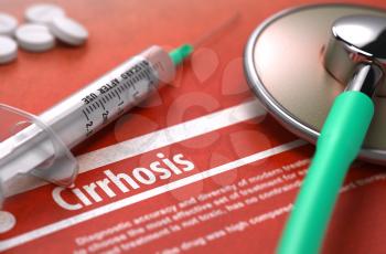 Cirrhosis - Printed Diagnosis on Orange Background and Medical Composition - Stethoscope, Pills and Syringe. Medical Concept. Blurred Image.