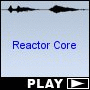 Reactor Core