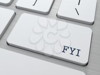 FYI - Fir Your Information. Internet Concept. Button on Modern Computer Keyboard.