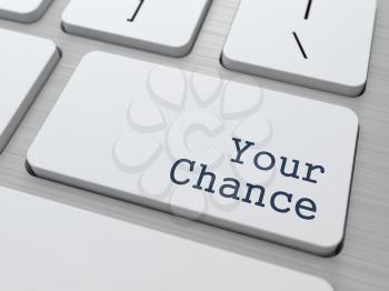 Your Chance - Button on Modern Computer Keyboard.