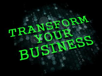 Transform Your Business - Business Concept. The Word in Light Green Color on Dark Digital Background.