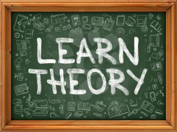 Learn Theory - Handwritten Inscription by Chalk on Green Chalkboard with Doodle Icons Around. Modern Style with Doodle Design Icons. Learn Theory on Background of  Green Chalkboard with Wood Border