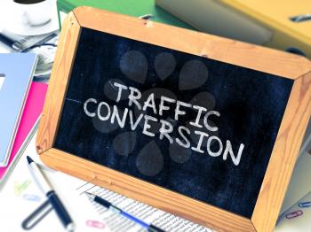 Traffic Conversion Concept Hand Drawn on Chalkboard on Working Table Background. Blurred Background. Toned Image. 3D Render.