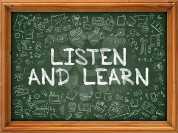 Listen And Learn - Hand Drawn on Green Chalkboard with Doodle Icons Around. Modern Illustration with Doodle Design Style.