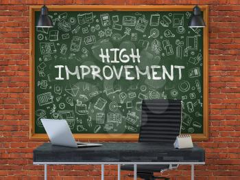 High Improvement Concept Handwritten on Green Chalkboard with Doodle Icons. Office Interior with Modern Workplace. Red Brick Wall Background. 3D.
