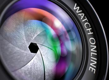Lens of Camera with Watch Online Concept. Watch Online Written on a Lens of Camera. Closeup View, Selective Focus, Lens Flare Effect. Watch Online - Concept on Camera Lens, Closeup. 3D Illustration.