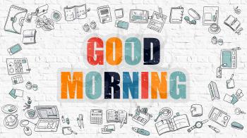 Good Morning. Multicolor Inscription on White Brick Wall with Doodle Icons Around. Good Morning Concept. Modern Style Illustration with Doodle Design Icons. Good Morning on White Brickwall Background.