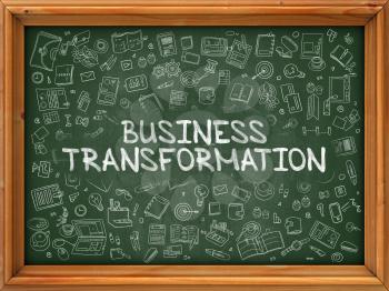 Business Transformation - Hand Drawn on Chalkboard. Business Transformation with Doodle Icons Around.