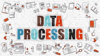 Data Processing Concept. Data Processing Drawn on White Wall. Data Processing in Multicolor. Modern Style Illustration. Doodle Design Style of Data Processing. Line Style Illustration. 