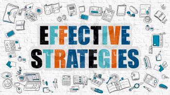 Effective Strategies Concept. Modern Line Style Illustration. Multicolor Effective Strategies Drawn on White Brick Wall. Doodle Icons. Doodle Design Style of Effective Strategies Concept.