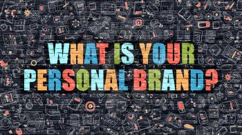 What is Your Personal Brand Concept. Modern Illustration. Multicolor What is Your Personal Brand Drawn on Dark Brick Wall. Doodle Icons. Doodle Style of What is Your Personal Brand Concept.