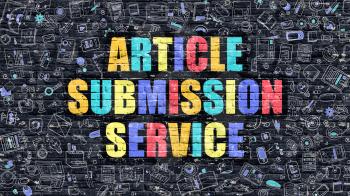 Article Submission Service - Multicolor Concept on Dark Brick Wall Background with Doodle Icons Around. Illustration with Elements of Doodle Style. Article Submission Service on Dark Wall.