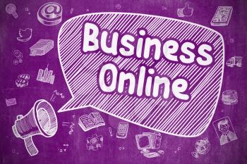 Business Concept. Loudspeaker with Text Business Online. Cartoon Illustration on Purple Chalkboard. Business Online on Speech Bubble. Doodle Illustration of Yelling Loudspeaker. Advertising Concept. 