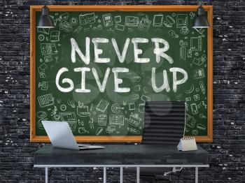 Never Give Up - Handwritten Inscription by Chalk on Green Chalkboard with Doodle Icons Around. Business Concept in the Interior of a Modern Office on the Dark Brick Wall Background. 3D.