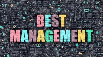 Best Management - Multicolor Concept on Dark Brick Wall Background with Doodle Icons Around. Modern Illustration with Elements of Doodle Style. Best Management on Dark Wall.
