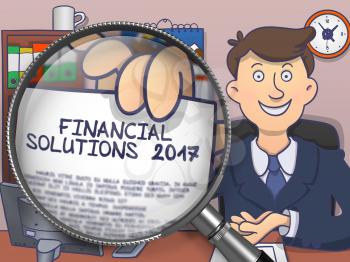Business Man in Office Holding a Text on Paper Financial Solutions 2017. Closeup View through Magnifier. Colored Doodle Illustration.