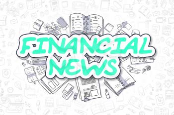 Green Text - Financial News. Business Concept with Cartoon Icons. Financial News - Hand Drawn Illustration for Web Banners and Printed Materials. 