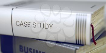 Case Study - Book Title. Stack of Books Closeup and one with Title - Case Study. Case Study - Book Title on the Spine. Closeup View. Stack of Business Books. Toned Image. 3D Illustration.