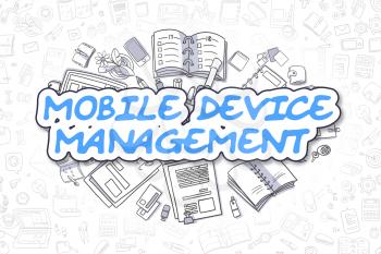 Business Illustration of Mobile Device Management. Doodle Blue Text Hand Drawn Doodle Design Elements. Mobile Device Management Concept. 