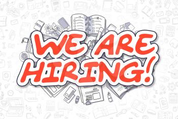 Red Word - We Are Hiring. Business Concept with Doodle Icons. We Are Hiring - Hand Drawn Illustration for Web Banners and Printed Materials. 