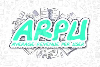 ARPU - Average Revenue Per User - Hand Drawn Business Illustration with Business Doodles. Green Text ARPU Doodle Business Concept.