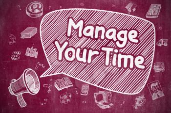 Manage Your Time on Speech Bubble. Cartoon Illustration of Screaming Mouthpiece. Advertising Concept. Business Concept. Bullhorn with Phrase Manage Your Time. Cartoon Illustration on Red Chalkboard. 