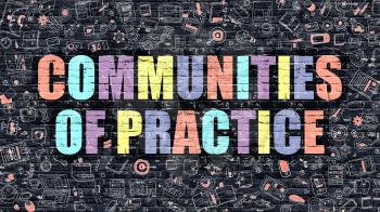 Communities of Practice Concept. Communities of Practice Drawn on Dark Wall. Communities of Practice in Multicolor. Communities of Practice Concept in Modern Doodle Style.