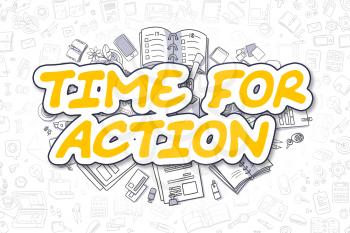 Yellow Text - Time For Action. Business Concept with Cartoon Icons. Time For Action - Hand Drawn Illustration for Web Banners and Printed Materials. 