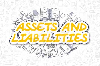 Assets And Liabilities - Sketch Business Illustration. Yellow Hand Drawn Inscription Assets And Liabilities Surrounded by Stationery. Cartoon Design Elements. 