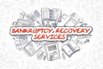 Bankruptcy Recovery Services - Sketch Business Illustration. Red Hand Drawn Inscription Bankruptcy Recovery Services Surrounded by Stationery. Doodle Design Elements. 