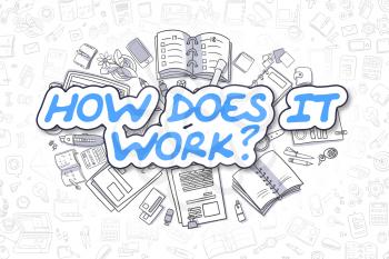 Business Illustration of How Does IT Work. Doodle Blue Text Hand Drawn Cartoon Design Elements. How Does IT Work Concept. 