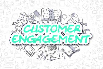 Customer Engagement - Hand Drawn Business Illustration with Business Doodles. Green Text - Customer Engagement - Cartoon Business Concept. 