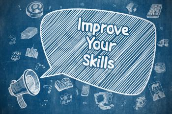 Business Concept. Loudspeaker with Inscription Improve Your Skills. Doodle Illustration on Blue Chalkboard. 