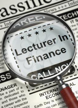 Newspaper with Small Ads of Job Search Lecturer In Finance. Lecturer In Finance - CloseUp View Of A Classifieds Through Magnifying Glass. Hiring Concept. Blurred Image. 3D Render.