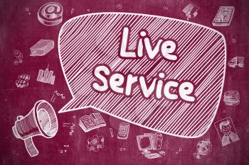 Yelling Loudspeaker with Inscription Live Service on Speech Bubble. Cartoon Illustration. Business Concept. Business Concept. Mouthpiece with Text Live Service. Doodle Illustration on Red Chalkboard. 