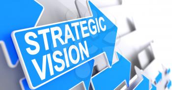 Strategic Vision, Label on the Blue Pointer. Strategic Vision - Blue Arrow with a Text Indicates the Direction of Movement. 3D Illustration.