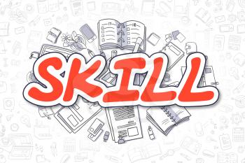 Skill - Sketch Business Illustration. Red Hand Drawn Word Skill Surrounded by Stationery. Doodle Design Elements. 