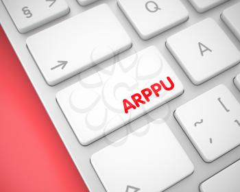 ARPPU - Average Revenue Per Paying User - White Key on Keyboard. ARPPU - Average Revenue Per Paying User Written on the White Keypad of Computer Keyboard. 3D Illustration.